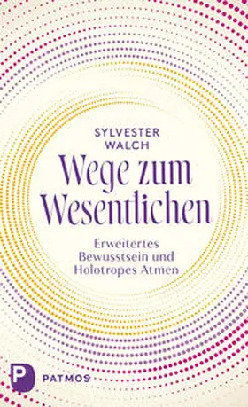 Walch |  Wege zum Wesentlichen | Buch |  Sack Fachmedien