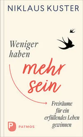 Kuster |  Weniger haben - mehr sein | Buch |  Sack Fachmedien