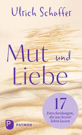 Schaffer |  Mut und Liebe | Buch |  Sack Fachmedien