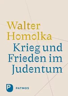 Homolka |  Krieg und Frieden im Judentum | eBook | Sack Fachmedien