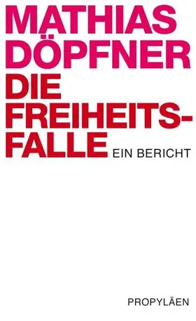 Döpfner |  Die Freiheitsfalle | eBook | Sack Fachmedien