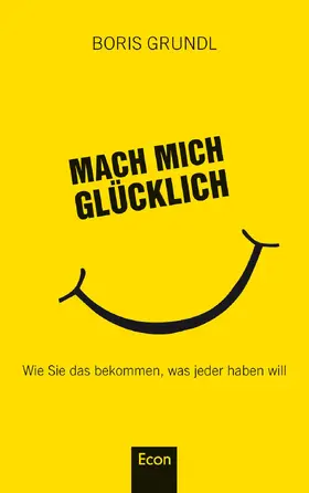 Grundl |  Mach mich glücklich | eBook | Sack Fachmedien