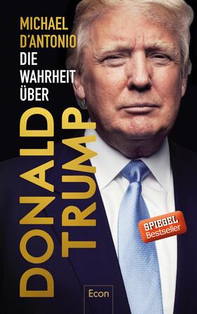 D'Antonio |  Die Wahrheit über Donald Trump | eBook | Sack Fachmedien