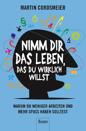 Cordsmeier |  Nimm Dir das Leben, das Du wirklich willst | eBook | Sack Fachmedien