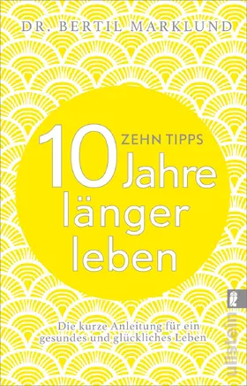 Marklund |  10 Tipps - 10 Jahre länger leben | eBook | Sack Fachmedien