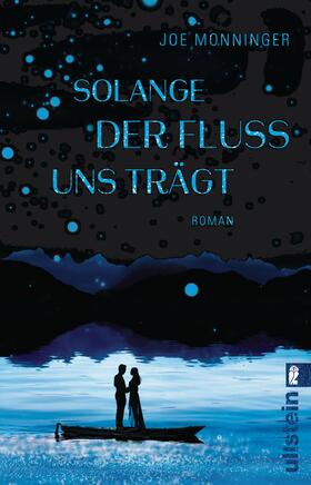 Monninger |  Solange der Fluss uns trägt | eBook | Sack Fachmedien