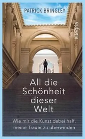 Bringley |  All die Schönheit dieser Welt | eBook | Sack Fachmedien