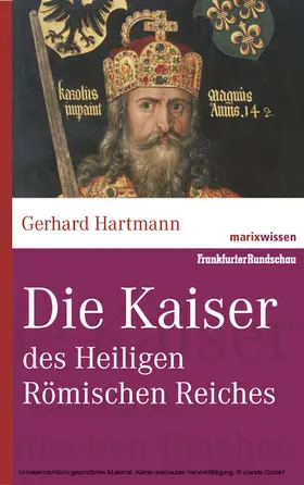 Hartmann |  Die Kaiser des Heiligen Römischen Reiches | eBook | Sack Fachmedien