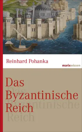 Pohanka |  Das Byzantinische Reich | eBook | Sack Fachmedien