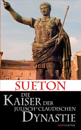 Sueton |  Die Kaiser der Julisch-Claudischen Dynastie | eBook | Sack Fachmedien