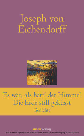 Eichendorff / Simm |  Es war, als hätt' der Himmel die Erde still geküsst | eBook | Sack Fachmedien