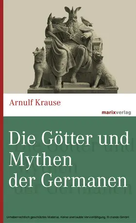 Krause |  Die Götter und Mythen der Germanen | eBook | Sack Fachmedien