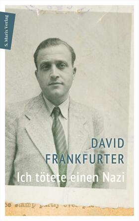 Frankfurter / Ben-Chorin / Bossert |  Ich tötete einen Nazi | eBook | Sack Fachmedien