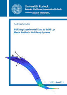 Schulze |  Utilizing Experimental Data to Build Up Elastic Bodies in Multibody Systems | Buch |  Sack Fachmedien