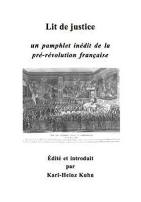 Kuhn |  Lit de justice - un pamphlet inédit de la pré-revolution française | Buch |  Sack Fachmedien