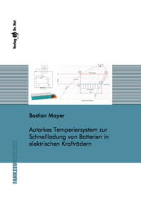 Mayer |  Autarkes Temperiersystem zur Schnellladung von Batterien in elektrischen Krafträdern | Buch |  Sack Fachmedien