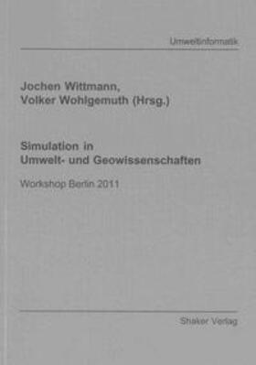 Wittmann / Wohlgemuth |  Simulation in Umwelt- und Geowissenschaften | Buch |  Sack Fachmedien