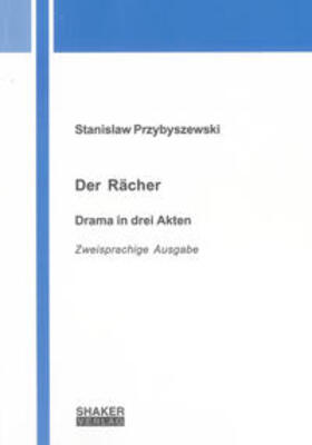 Jarosz |  Stanislaw Przybyszewski: Der Rächer. Drama in drei Akten | Buch |  Sack Fachmedien