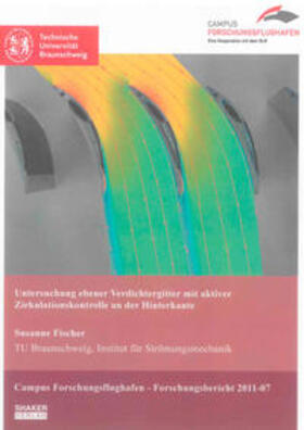 Fischer |  Untersuchung ebener Verdichtergitter mit aktiver Zirkulationskontrolle an der Hinterkante | Buch |  Sack Fachmedien