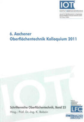 Bobzin |  6. Aachener Oberflächentechnik Kolloquium 2011 | Buch |  Sack Fachmedien