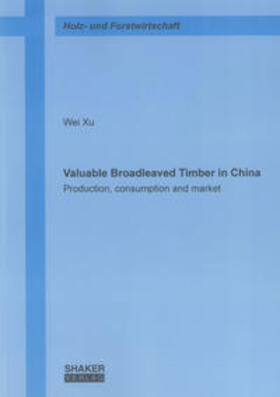 Xu |  Valuable Broadleaved Timber in China | Buch |  Sack Fachmedien