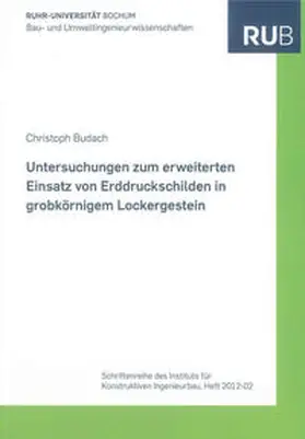 Budach |  Untersuchungen zum erweiterten Einsatz von Erddruckschilden in grobkörnigem Lockergestein | Buch |  Sack Fachmedien