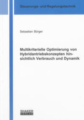 Bürger |  Multikriterielle Optimierung von Hybridantriebskonzepten hinsichtlich Verbrauch und Dynamik | Buch |  Sack Fachmedien