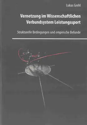 Grehl |  Vernetzung im Wissenschaftlichen Verbundsystem Leistungssport | Buch |  Sack Fachmedien