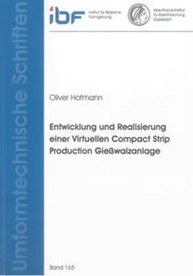 Hofmann |  Entwicklung und Realisierung einer Virtuellen Compact Strip Production Gießwalzanlage | Buch |  Sack Fachmedien