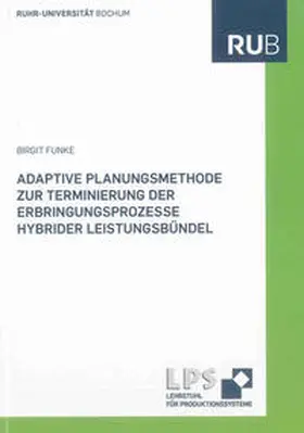 Funke |  Adaptive Planungsmethode zur Terminierung der Erbringungsprozesse hybrider Leistungsbündel | Buch |  Sack Fachmedien