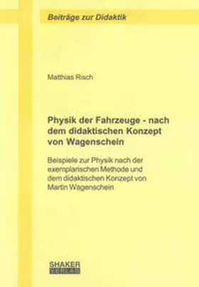 Risch |  Physik der Fahrzeuge - nach dem didaktischen Konzept von Wagenschein | Buch |  Sack Fachmedien