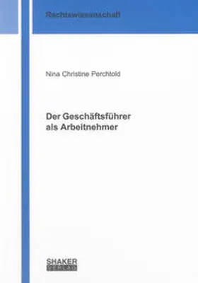 Perchtold |  Der Geschäftsführer als Arbeitnehmer | Buch |  Sack Fachmedien