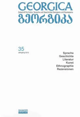 Chotiwari-Jünger / Lortkipanidse |  Georgica - Zeitschrift für Kultur, Sprache und Geschichte Georgiens und Kaukasiens / Jahrgang 2012, Heft 35 | Buch |  Sack Fachmedien