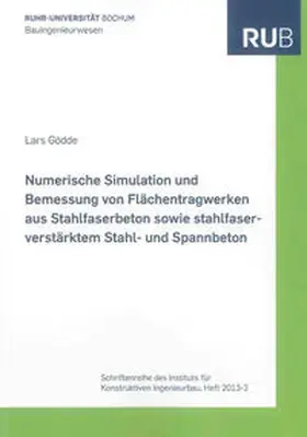 Gödde |  Numerische Simulation und Bemessung von Flächentragwerken aus Stahlfaserbeton sowie stahlfaserverstärktem Stahl- und Spannbeton | Buch |  Sack Fachmedien