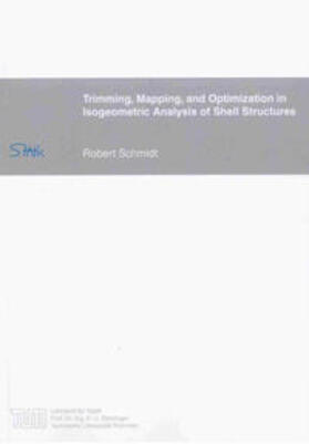 Schmidt |  Trimming, Mapping, and Optimization in Isogeometric Analysis of Shell Structures | Buch |  Sack Fachmedien