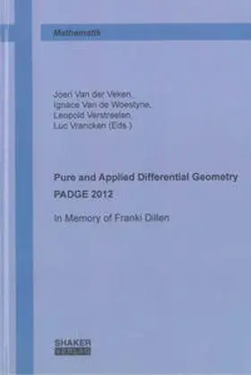 Van der Veken / Van de Woestyne / Verstraelen |  Pure and Applied Differential Geometry - PADGE 2012 | Buch |  Sack Fachmedien