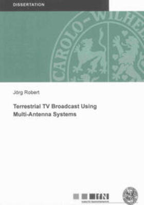 Robert |  Terrestrial TV Broadcast Using Multi-Antenna Systems | Buch |  Sack Fachmedien