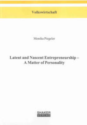 Piegeler |  Piegeler, M: Latent and Nascent Entrepreneurship - A Matter | Buch |  Sack Fachmedien