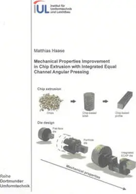 Haase |  Mechanical Properties Improvement in Chip Extrusion with Integrated Equal Channel Angular Pressing | Buch |  Sack Fachmedien