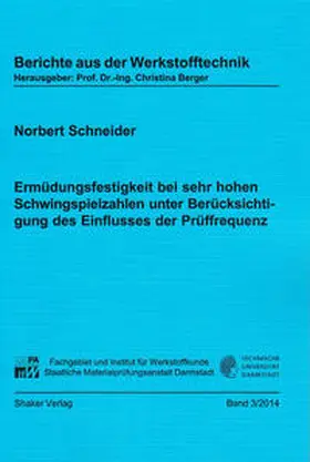 Schneider |  Ermüdungsfestigkeit bei sehr hohen Schwingspielzahlen unter Berücksichtigung des Einflusses der Prüffrequenz | Buch |  Sack Fachmedien