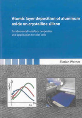 Werner |  Atomic layer deposition of aluminum oxide on crystalline silicon | Buch |  Sack Fachmedien