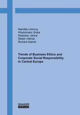 Lorinczy / Sroka / Jantal |  Trends of Business Ethics and Corporate Social Responsibility in Central Europe | Buch |  Sack Fachmedien