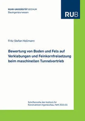 Hollmann |  Bewertung von Boden und Fels auf Verklebungen und Feinkornfreisetzung beim maschinellen Tunnelvortrieb | Buch |  Sack Fachmedien