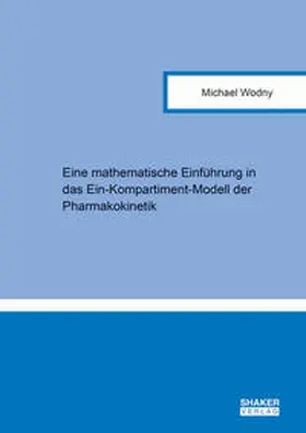 Wodny |  Eine mathematische Einführung in das Ein-Kompartiment-Modell der Pharmakokinetik | Buch |  Sack Fachmedien