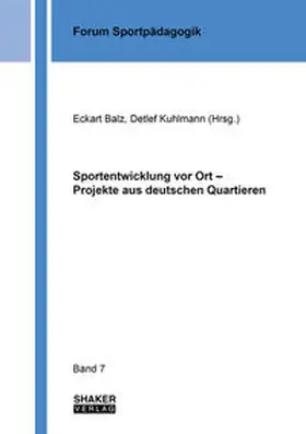 Balz / Kuhlmann | Sportentwicklung vor Ort – Projekte aus deutschen Quartieren | Buch | 978-3-8440-3966-5 | sack.de