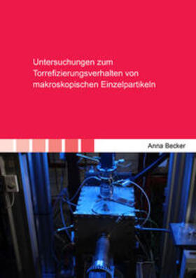 Becker |  Untersuchungen zum Torrefizierungsverhalten von makroskopischen Einzelpartikeln | Buch |  Sack Fachmedien