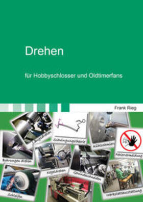 Rieg |  Drehen für Hobbyschlosser und Oldtimerfans | Buch |  Sack Fachmedien