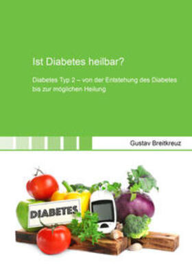 Breitkreuz |  Ist Diabetes heilbar? | Buch |  Sack Fachmedien