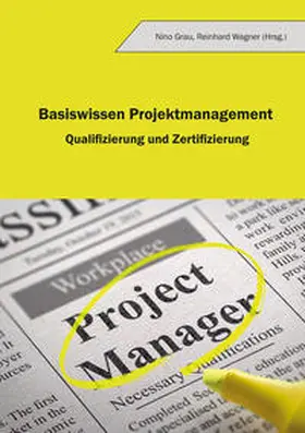 Grau / Wagner | Basiswissen Projektmanagement | Buch | 978-3-8440-6522-0 | sack.de