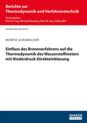 Schumacher |  Einfluss des Brennverfahrens auf die Thermodynamik des Wasserstoffmotors mit Niederdruck-Direkteinblasung | Buch |  Sack Fachmedien